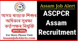 ASCPCR Assam Recruitment