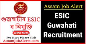 ESIC Guwahati Recruitment