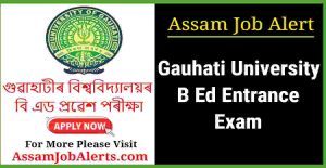 Gauhati University B Ed Entrance Exam