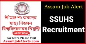 SSUHS Guwahati Recruitment