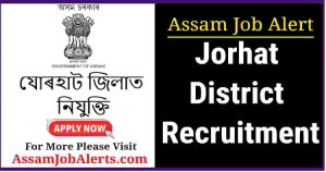 Jorhat District Recruitment