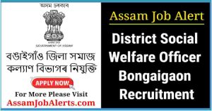 District Social Welfare Officer Bongaigaon Recruitment