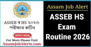 Assam HS Routine 2026