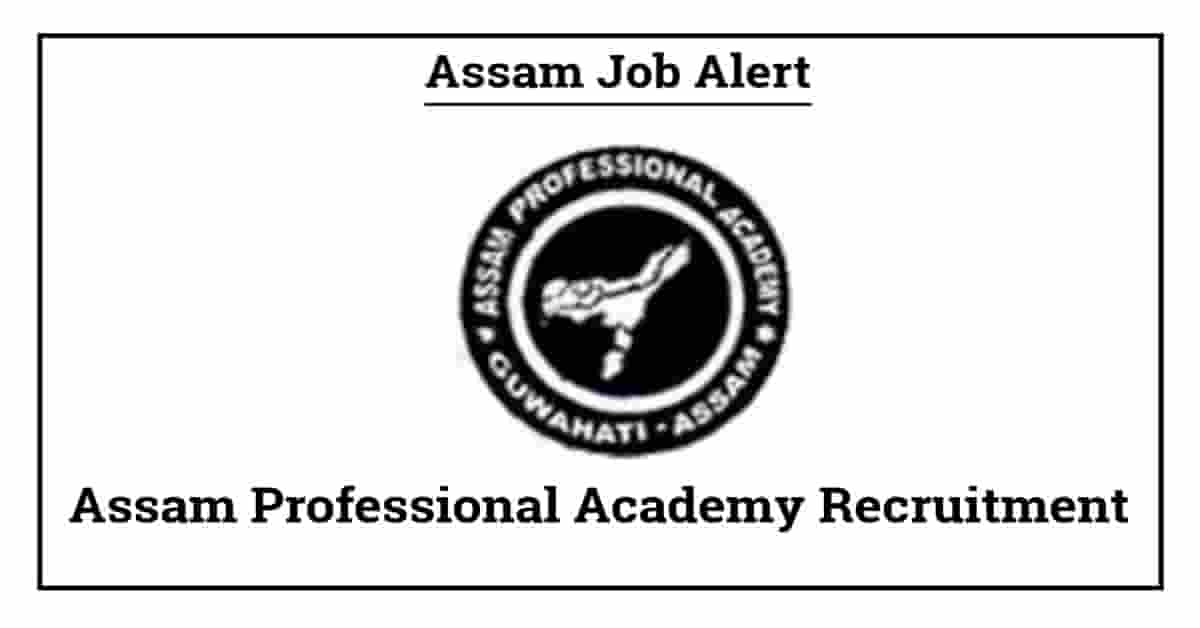 Assam Professional Academy Recruitment