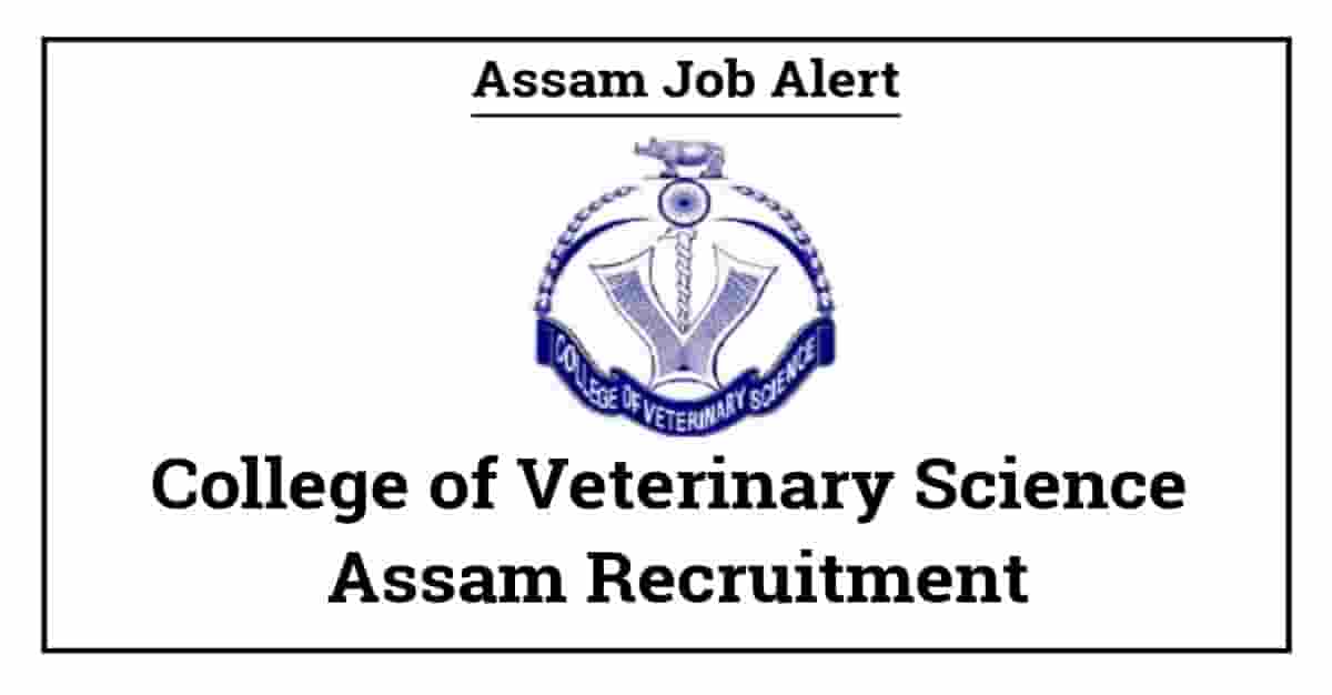 College of Veterinary Science Assam Recruitment