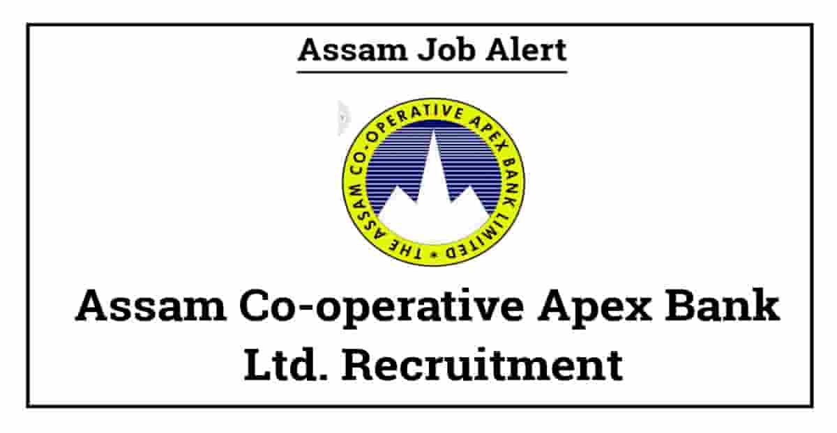 Assam Co-operative Apex Bank Ltd. Recruitment