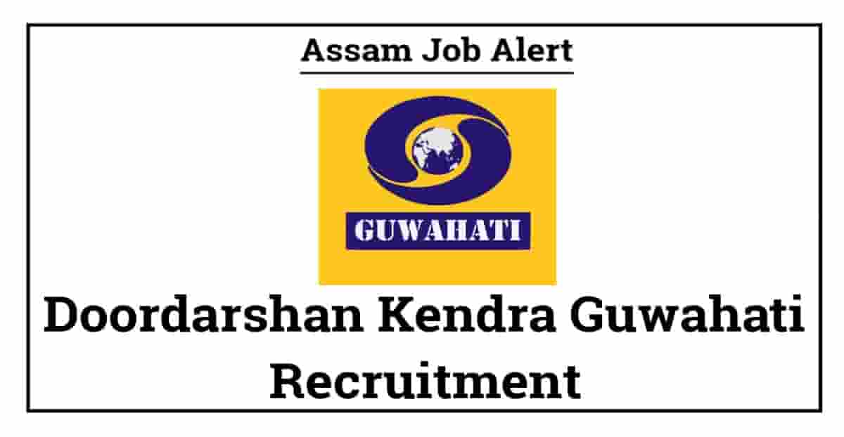 Doordarshan Kendra Guwahati Recruitment