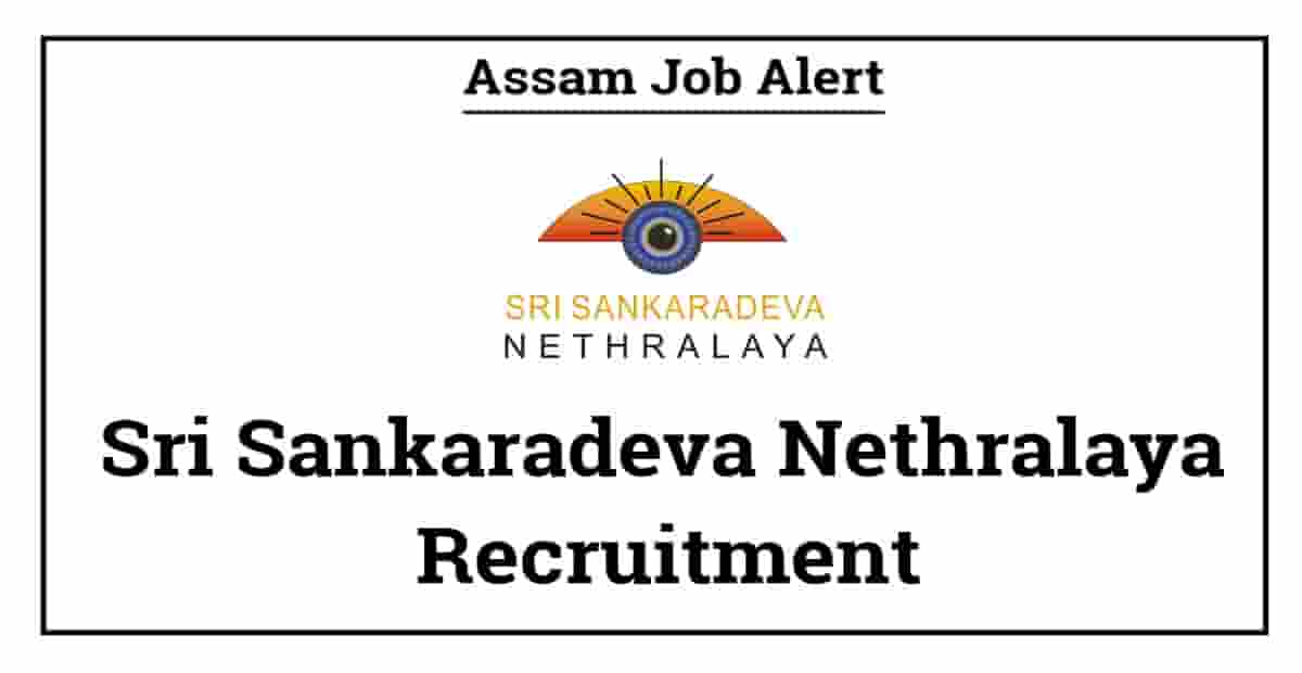 Sri Sankaradeva Nethralaya Recruitment