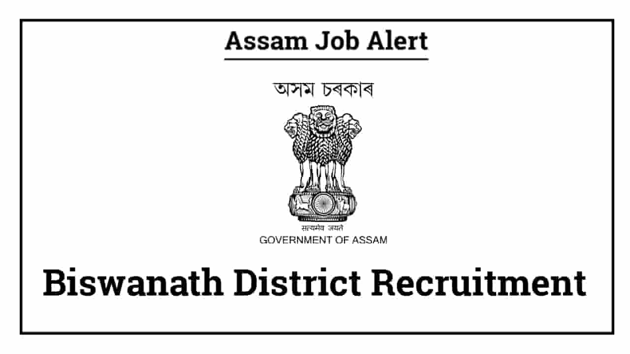 Biswanath District Recruitment