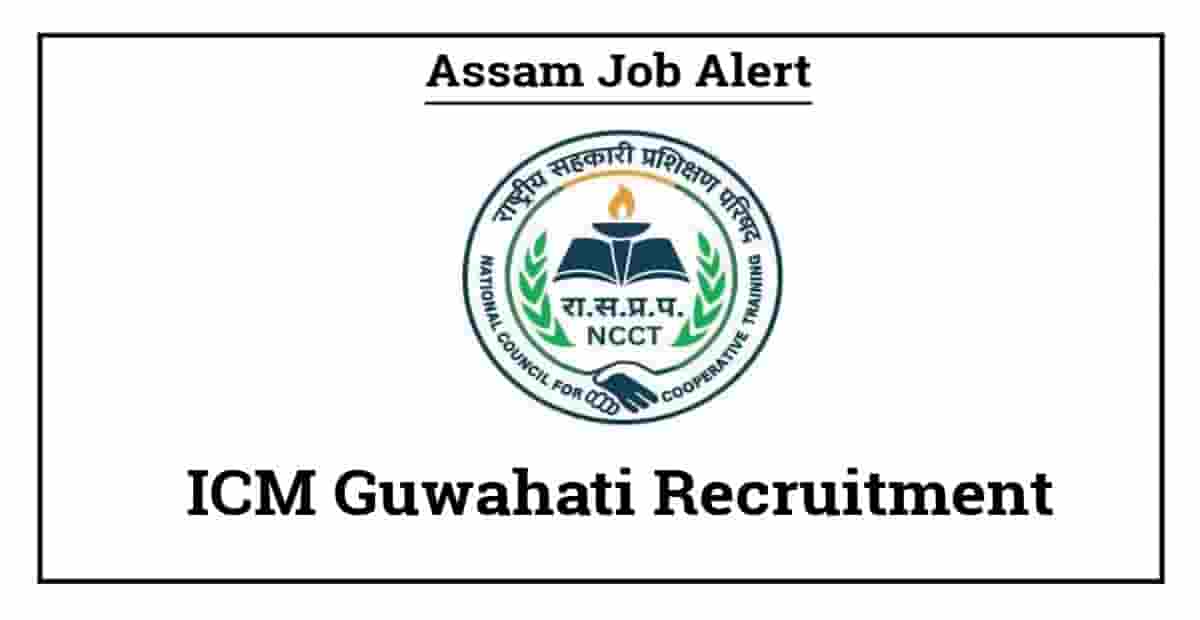 ICM Guwahati Recruitment