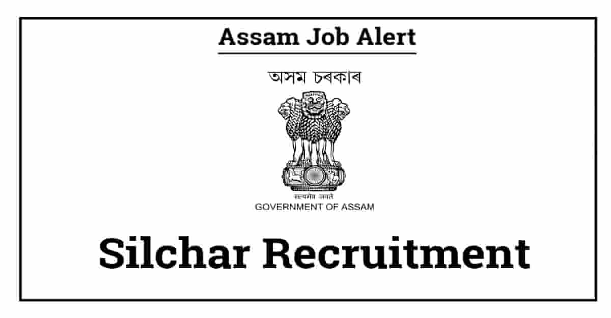 Silchar Recruitment