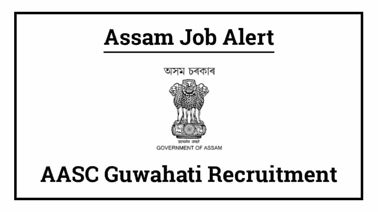 AASC Guwahati Recruitment