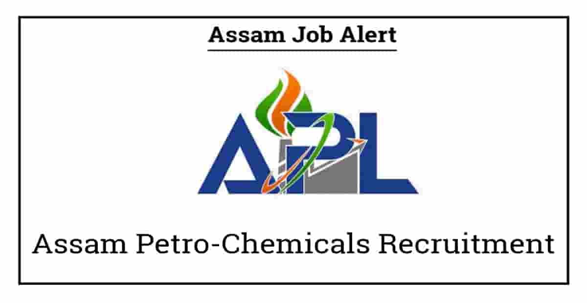 Assam Petro-Chemicals Recruitment