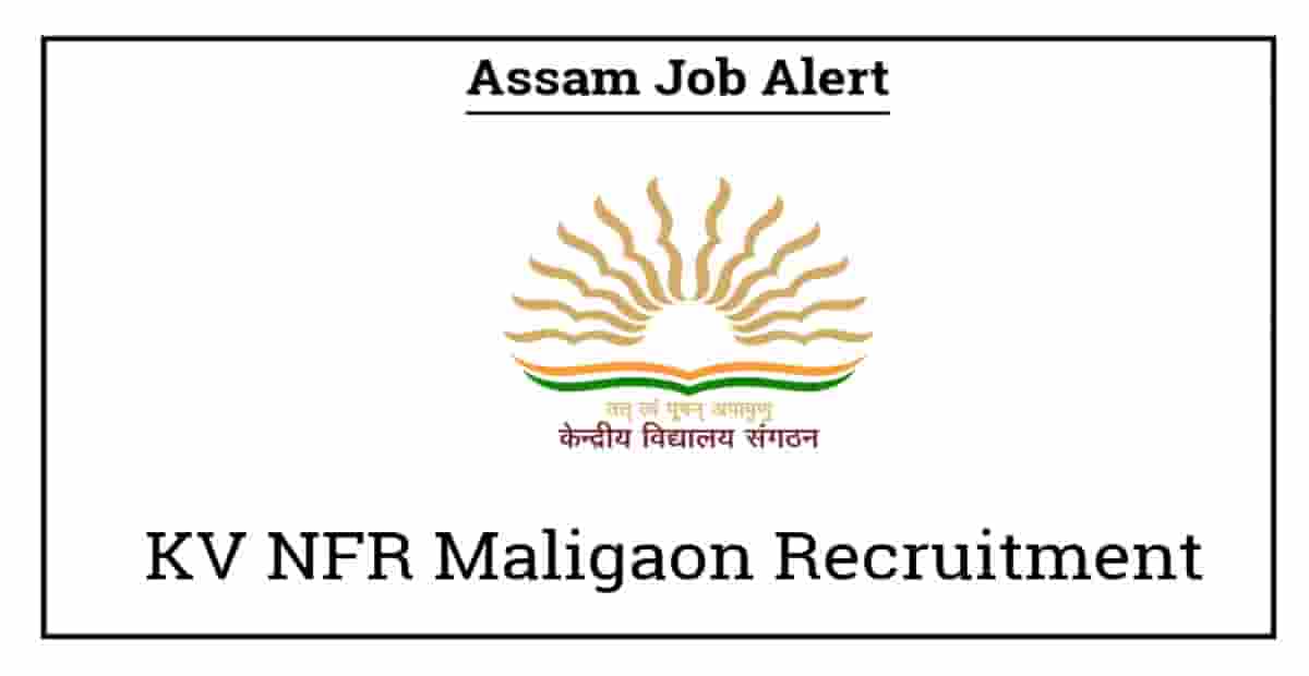 KV NFR Maligaon Recruitment