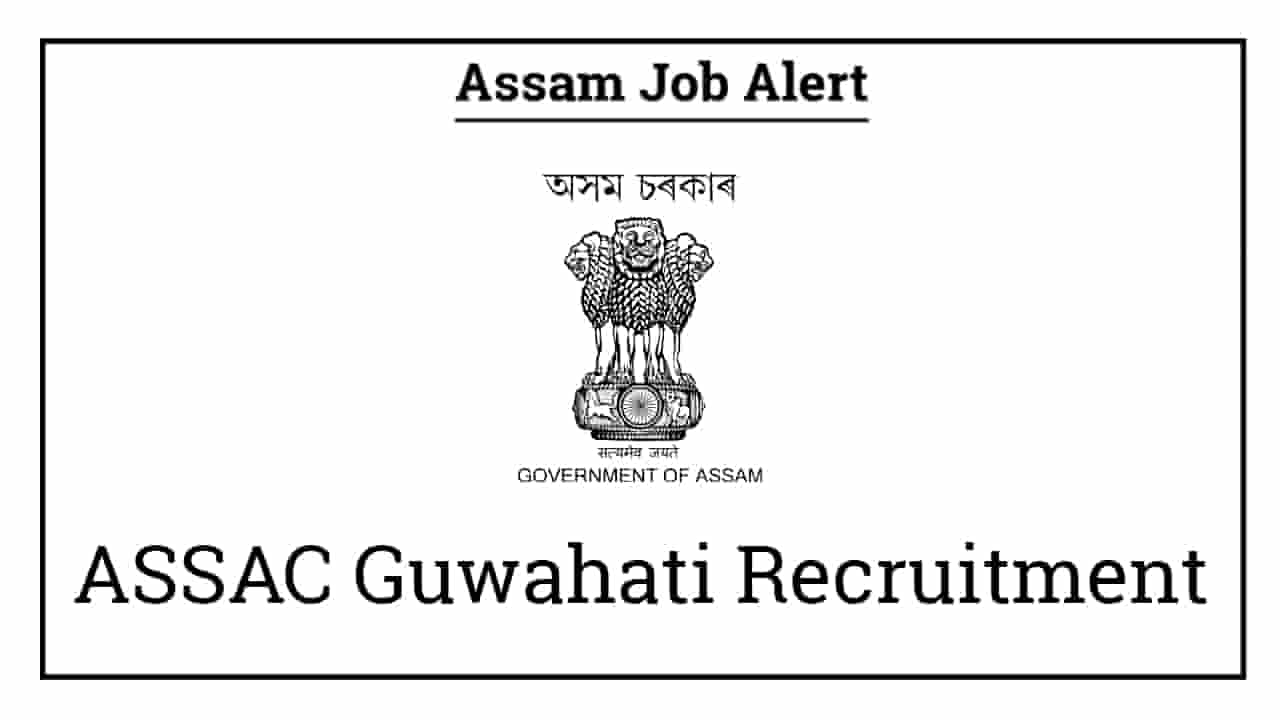 ASSAC Guwahati Recruitment