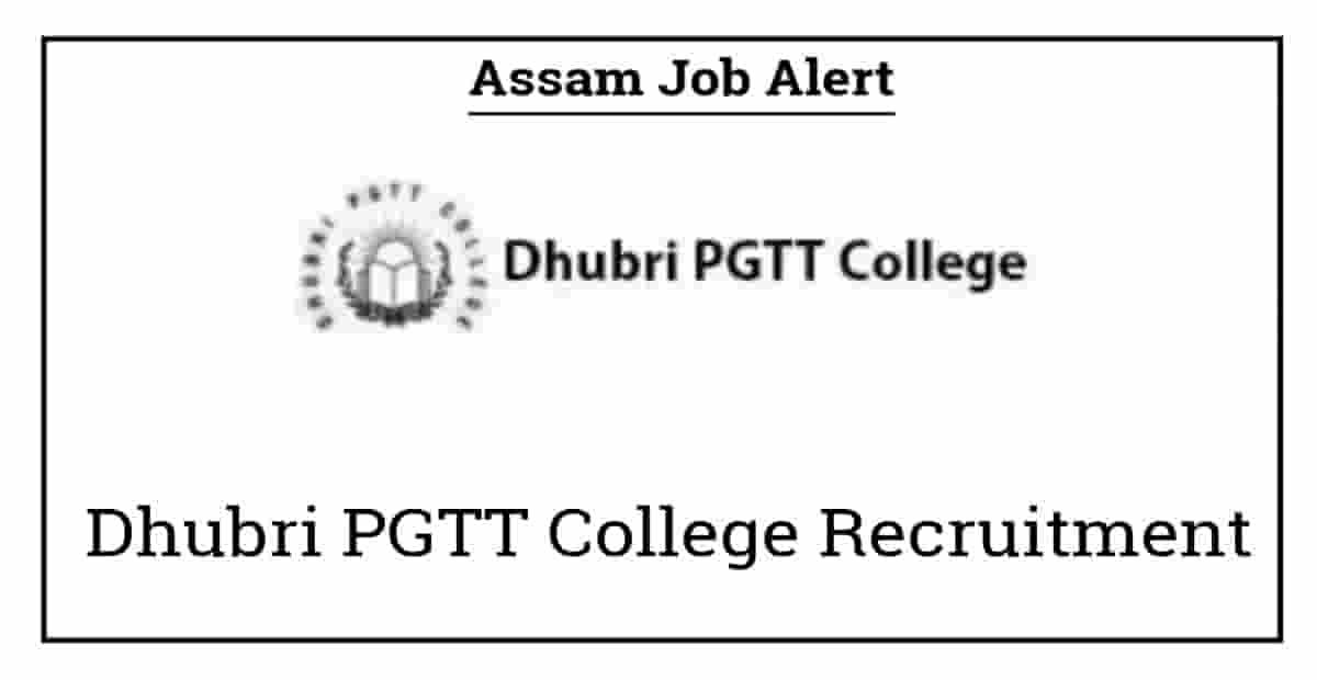 Dhubri PGTT College Recruitment